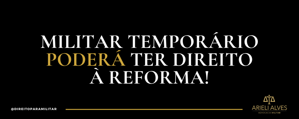 Militar temporário poderá ter direito à reforma