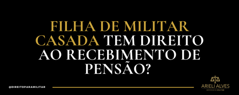filha casada de militar direito a pensão