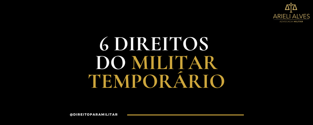 6 direitos do militar temporário