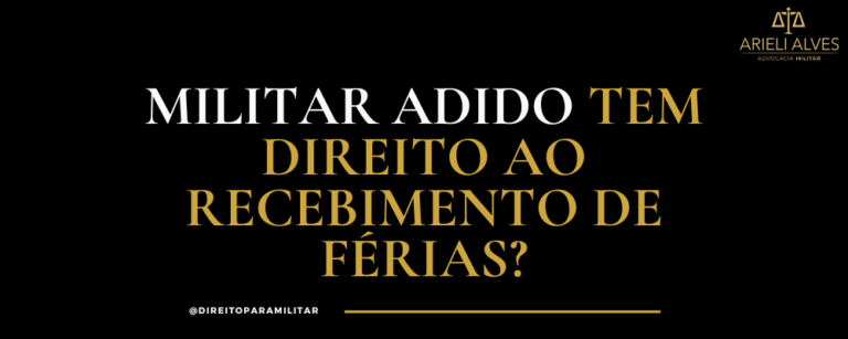 Militar adido tem direito ao recebimento de férias?
