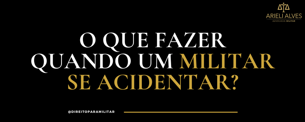 o que fazer quando um militar se acidentar?