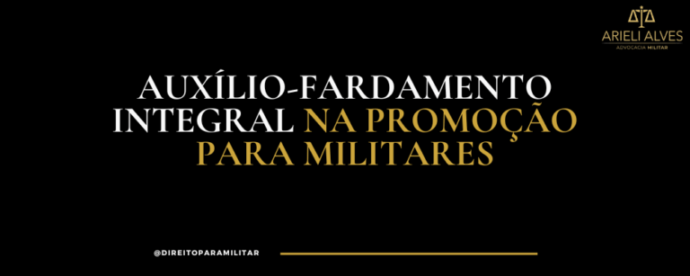 Auxílio-Fardamento Integral na Promoção para Militares